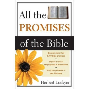 All the Promises of the Bible - by  Herbert Lockyer (Paperback) - 1 of 1