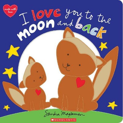 I Love You to the Moon and Back - by  Sandra Magsamen (Hardcover)