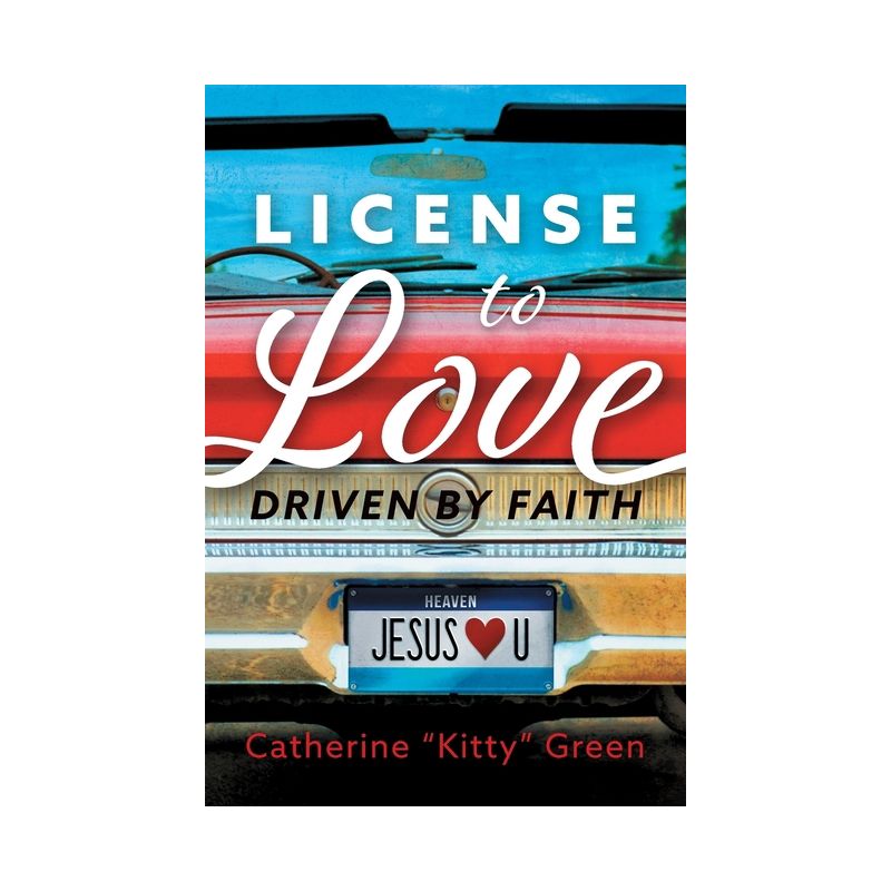 License to Love - by  Catherine Kitty Green (Paperback), 1 of 2