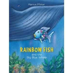Rainbow Fish and the Big Blue Whale - by  Marcus Pfister (Paperback) - 1 of 1