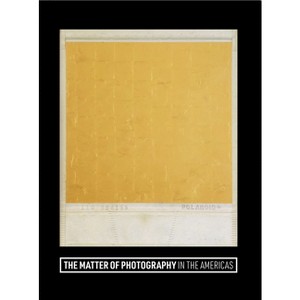 The Matter of Photography in the Americas - by  Natalia Brizuela & Jodi Roberts (Hardcover) - 1 of 1