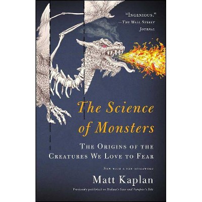 The Science of Monsters - by  Matt Kaplan (Paperback)