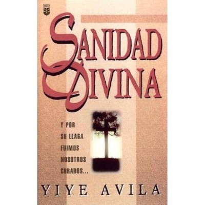  Sanidad Divina - by  Yiye Avila (Paperback) 