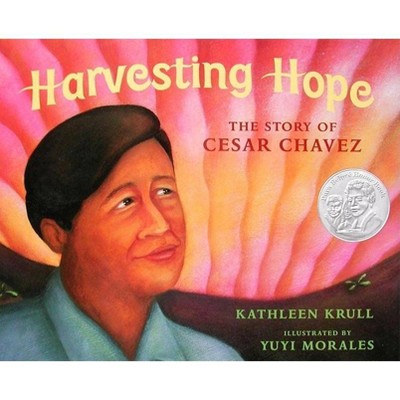 Harvesting Hope - by  Kathleen Krull (Hardcover)