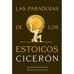 Las Paradojas de Los Estóicos / Paradoxes of the Stoics - (Pensamiento Ilustrado) (Hardcover) - 1 of 1