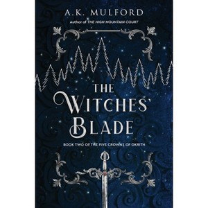The Witches' Blade - (The Five Crowns of Okrith) by  A K Mulford (Hardcover) - 1 of 1