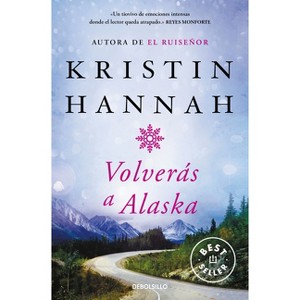 Volverás a Alaska / The Great Alone - by  Kristin Hannah & Jesús de la Torre (Paperback) - 1 of 1