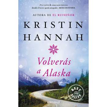 Volverás a Alaska / The Great Alone - by  Kristin Hannah & Jesús de la Torre (Paperback)
