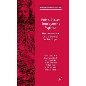 Public Sector Employment Regimes - (Transformations of the State) (Hardcover) - 1 of 1