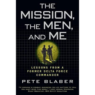 The Mission, the Men, and Me - by  Pete Blaber (Paperback)