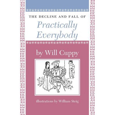 The Decline and Fall of Practically Everybody - (Nonpareil Books) by  Will Cuppy (Paperback)