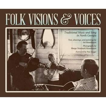 Folk Visions & Voices - by  Art Rosenbaum (Paperback)