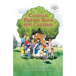 Catholic Prayer Book for Children - by  Julianne M Will (Paperback) - 1 of 1