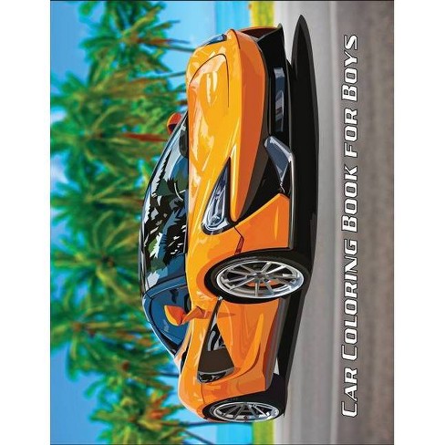 Download Car Coloring Book For Boys - By Scott Axelrod (paperback) : Target