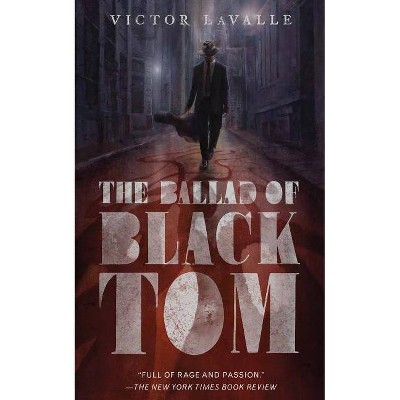 The Ballad of Black Tom - by  Victor Lavalle (Paperback)