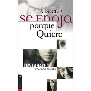 Usted Se Enoja Porque Quiere - by  Tim LaHaye (Paperback) - 1 of 1