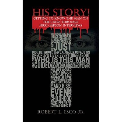 His Story! - by  Robert Esco (Paperback)