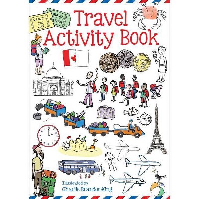 Travel Activity Book - by  Charlie Brandon-King (Paperback)