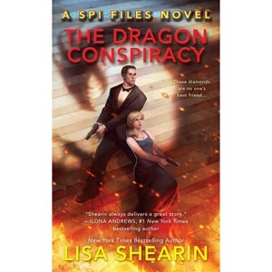 The Dragon Conspiracy - (SPI Files Novel) by  Lisa Shearin (Paperback) - 1 of 1