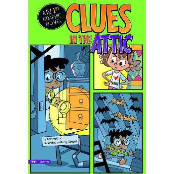 Clues in the Attic - (My First Graphic Novel) by  Cari Meister (Paperback)