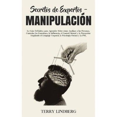 Secretos de Expertos - Manipulación - by  Terry Lindberg (Paperback)