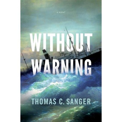 Without Warning - by  Thomas C Sanger (Paperback)