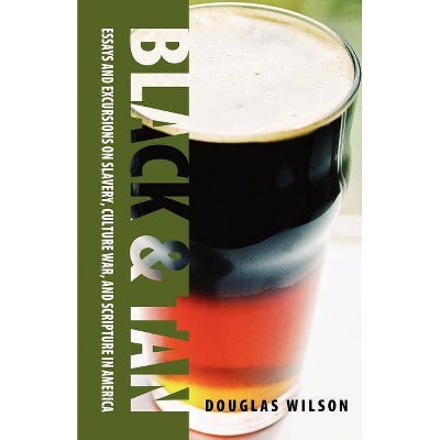 Black & Tan - by  Douglas Wilson (Paperback)