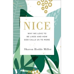 Nice - by  Sharon Hodde Miller (Paperback) - 1 of 1