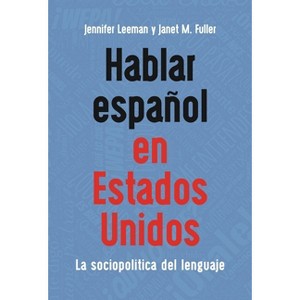 Hablar Español En Estados Unidos - (MM Textbooks) by  Jennifer Leeman & Janet M Fuller (Paperback) - 1 of 1
