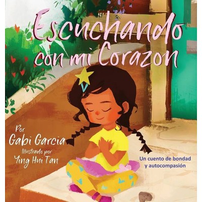 Escuchando con mi Corazón - by  Gabi Garcia (Hardcover)