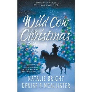 Wild Cow Christmas - (Wild Cow Ranch) by  Natalie Bright (Paperback) - 1 of 1