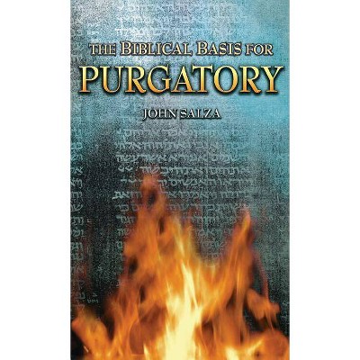 The Biblical Basis for Purgatory - by  John Salza (Hardcover)