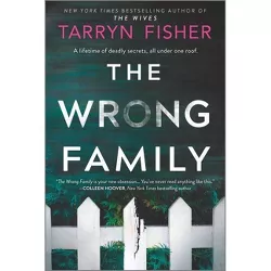 The Wrong Family - by Tarryn Fisher