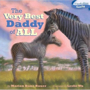 The Very Best Daddy of All - (Classic Board Books) by  Marion Dane Bauer (Board Book) - 1 of 1