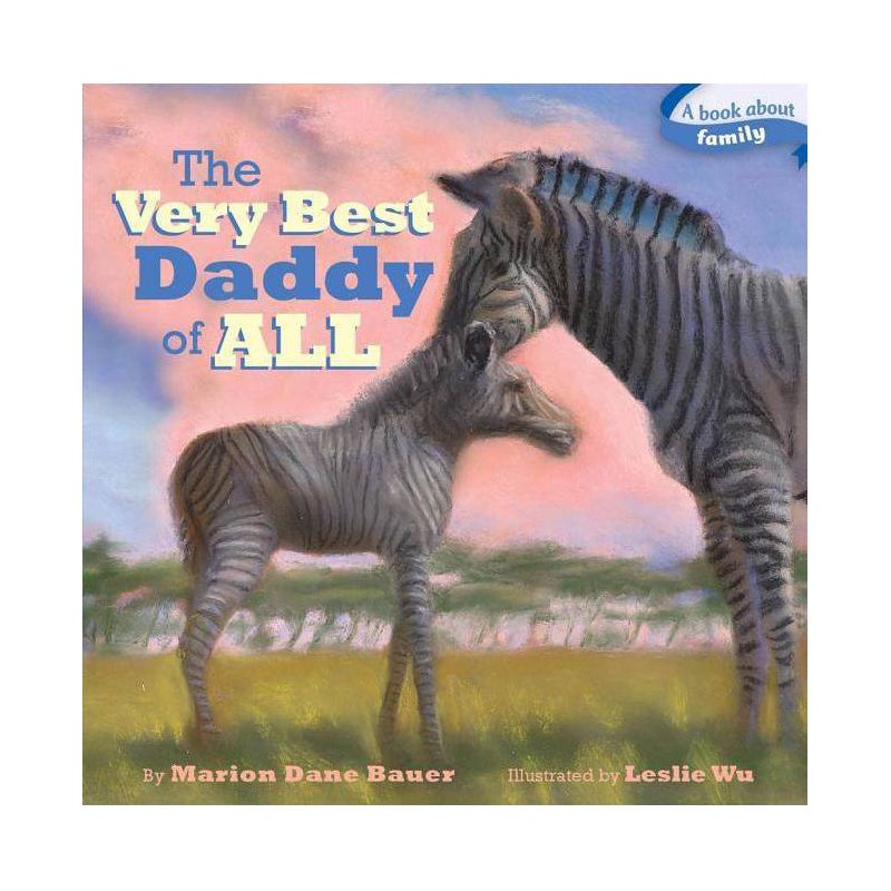The Very Best Daddy of All - (Classic Board Books) by  Marion Dane Bauer (Board Book), 1 of 2