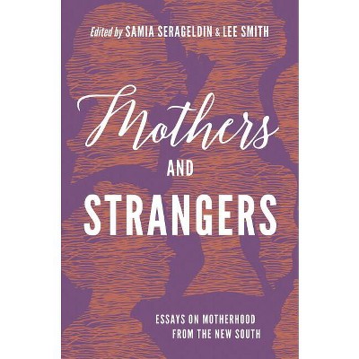 Mothers and Strangers - by  Samia Serageldin & Lee Smith (Paperback)