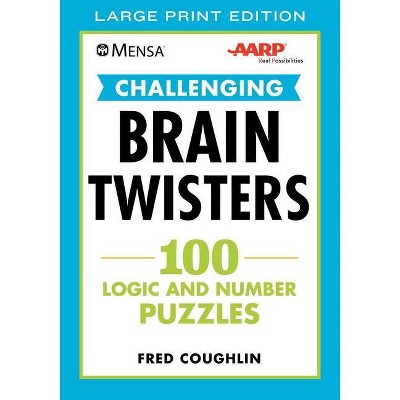 Mensa(r) Aarp(r) Challenging Brain Twisters - (Mensa(r) Brilliant Brain Workouts) Large Print by  Fred Coughlin & American Mensa & Aarp (Paperback)