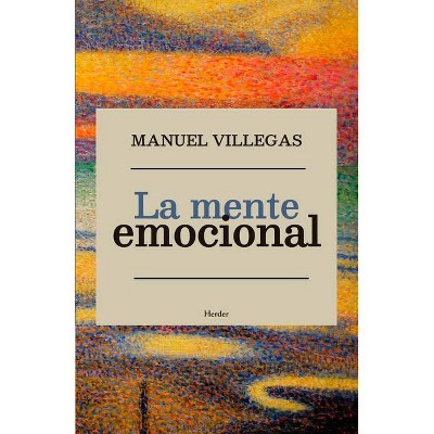 La Mente Emocional - by  Manuel Villegas (Paperback)