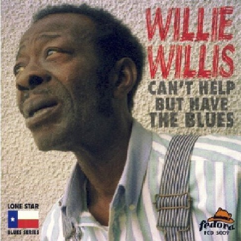 Willie Willis - Can't Help But Have the Blues (CD) - image 1 of 1