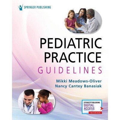 Pediatric Practice Guidelines - by  Mikki Meadows-Oliver & Nancy Banasiak (Paperback)