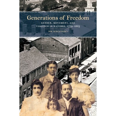 Generations of Freedom - (Early American Places) by  Nik Ribianszky (Paperback)