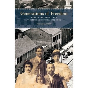 Generations of Freedom - (Early American Places) by  Nik Ribianszky (Paperback) - 1 of 1