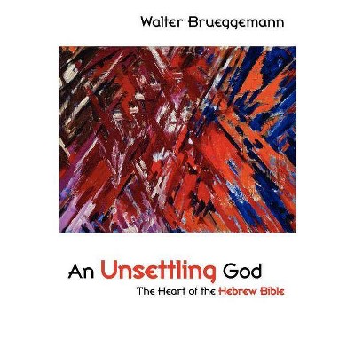 An Unsettling God - by  Walter Brueggemann (Paperback)