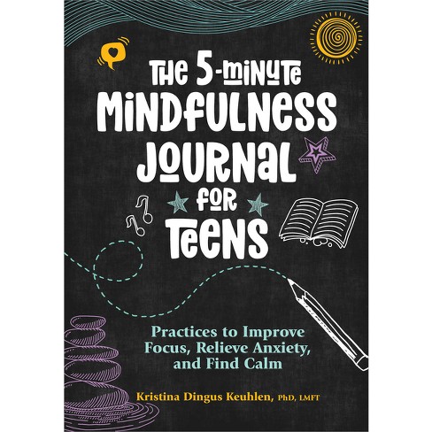 The 5-Minute Mindfulness Journal for Teens - by  Kristina Dingus Keuhlen (Paperback) - image 1 of 1