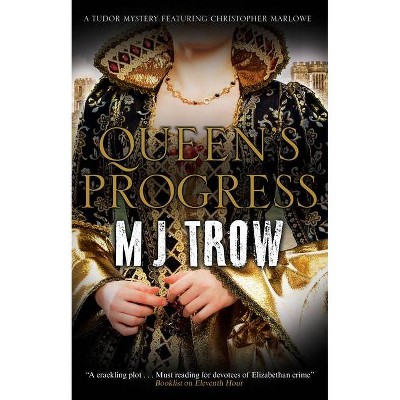 Queen's Progress - (Kit Marlowe Mystery) by  M J Trow (Paperback)