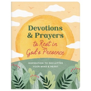 Devotions and Prayers to Rest in God's Presence - by  Donna K Maltese (Paperback) - 1 of 1