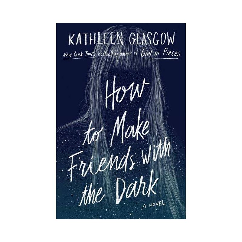 How to Make Friends With the Dark -  by Kathleen Glasgow (Hardcover), 1 of 2