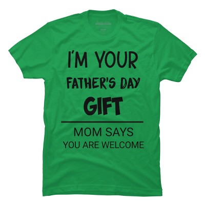 Men's Design By Humans I'm Your Father's Day Gift Black Text By sukhendu12 T-Shirt