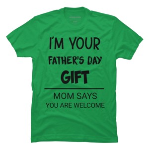 Men's Design By Humans I'm Your Father's Day Gift Black Text By sukhendu12 T-Shirt - 1 of 2