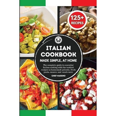 ITALIAN COOKBOOK Made Simple, at Home The complete guide to essential Italian cooking with the tastiest recipes as homemade polenta, fresh pasta,